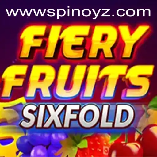 Exploring the Exciting World of FieryFruitsSixFold on SPINOYZ.COM