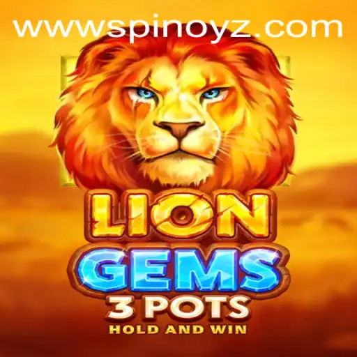 Discover the Adventure of LionGems3pots: A Thrilling Journey with SPINOYZ.COM
