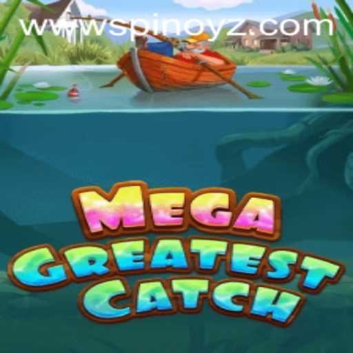 MegaGreatestCatch: A Revolutionary Gaming Experience with SPINOYZ.COM