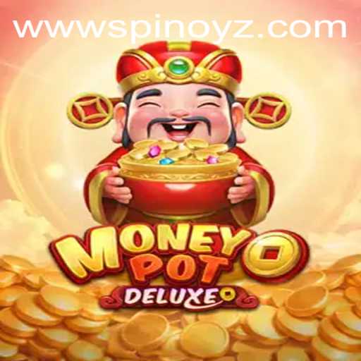 Exploring MoneyPotDELUXE: The New Sensation from SPINOYZ.COM