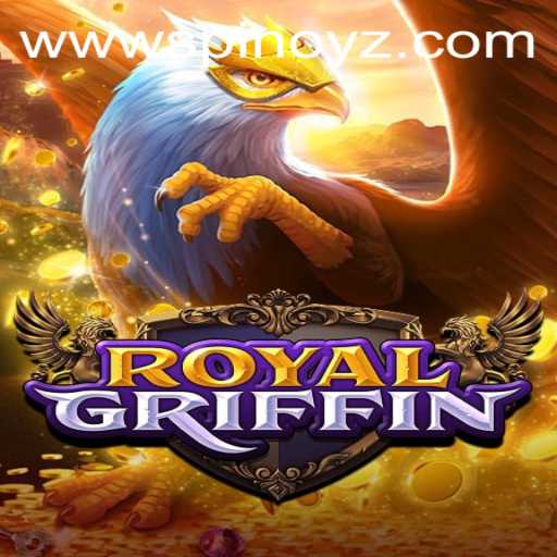 Discover the Fascinating World of RoyalGriffin: A Premier Gaming Experience by SPINOYZ.COM